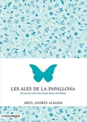 ALES DE LA PAPALLONA, LES | 9788416033553 | ANDRÉS ALMADA, ARIEL | Llibreria L'Illa - Llibreria Online de Mollet - Comprar llibres online