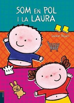 SOM EN POL I LA LAURA | 9788447929184 | SLEGERS, LIESBET | Llibreria L'Illa - Llibreria Online de Mollet - Comprar llibres online