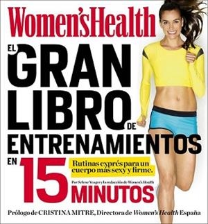 GRAN LIBRO DE ENTRENAMIENTOS EN 15 MINUTOS, EL | 9788416220403 | WOMEN'S HEALTH | Llibreria L'Illa - Llibreria Online de Mollet - Comprar llibres online