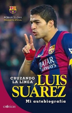 LUIS SUÁREZ: CRUZANDO LA LÍNEA | 9788416331048 | SUÁREZ DÍAZ, LUIS | Llibreria L'Illa - Llibreria Online de Mollet - Comprar llibres online