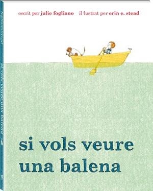 SI VOLS VEURE UNA BALENA | 9788494313035 | FOGLIANO, JULIE | Llibreria L'Illa - Llibreria Online de Mollet - Comprar llibres online