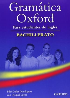 GRAMATICA OXFORD BACHILLERATO (CON RESPUESTAS) | 9780194037167 | PILAR CUDER DOMÍNGUEZ/RAQUEL LÓPEZ