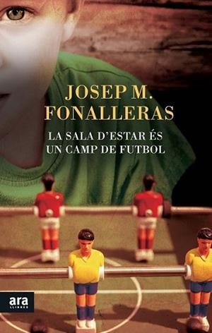SALA D'ESTAR ÉS UN CAMP DE FUTBOL, LA | 9788416154265 | FONALLERAS, JOSEP MARIA | Llibreria L'Illa - Llibreria Online de Mollet - Comprar llibres online