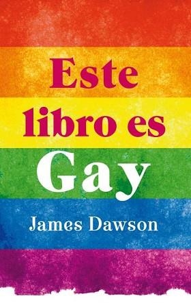 ESTE LIBRO ES GAY | 9788496886407 | DAWSON, JAMES | Llibreria L'Illa - Llibreria Online de Mollet - Comprar llibres online