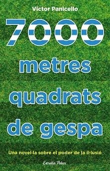 7000 METRES QUADRATS DE GESPA | 9788490577929 | PANICELLO, VICTOR | Llibreria L'Illa - Llibreria Online de Mollet - Comprar llibres online