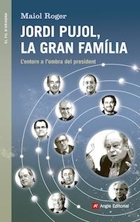 JORDI PUJOL LA GRAN FAMÍLIA | 9788416139408 | ROGER, MAIOL | Llibreria L'Illa - Llibreria Online de Mollet - Comprar llibres online