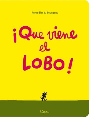 QUE VIENE EL LOBO! | 9788494230585 | RAMADIER / BOURGEAU | Llibreria L'Illa - Llibreria Online de Mollet - Comprar llibres online