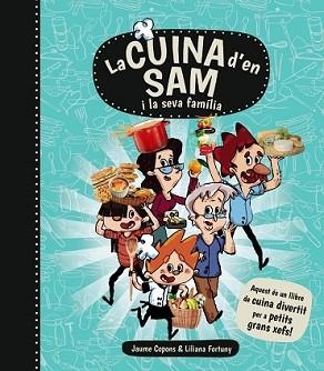 CUINA D ' EN SAM I LA SEVA FAMÍLIA, LA | 9788448934989 | COPONS, JAUME | Llibreria L'Illa - Llibreria Online de Mollet - Comprar llibres online