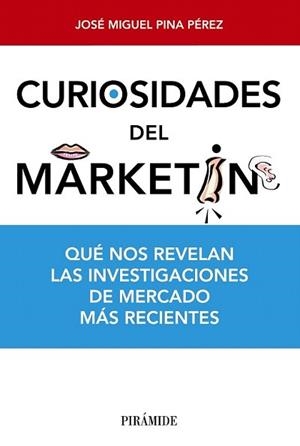 CURIOSIDADES DEL MARKETING | 9788436831009 | PINA PÉREZ, JOSÉ MIGUEL | Llibreria L'Illa - Llibreria Online de Mollet - Comprar llibres online