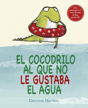 COCODRILO AL QUE NO LE GUSTABA EL AGUA, EL | 9788416117048 | MERINO, GEMMA | Llibreria L'Illa - Llibreria Online de Mollet - Comprar llibres online