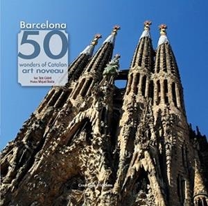 BARCELONA. 50 WONDERS OF CATALAN ART NOUVEAU | 9788490343142 | CABRÉ MASSOT, TATE | Llibreria L'Illa - Llibreria Online de Mollet - Comprar llibres online