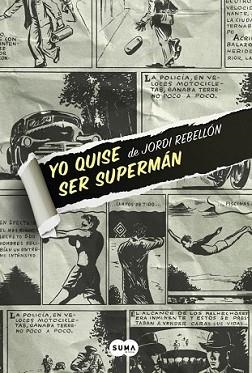 YO QUISE SER SUPERMÁN | 9788483658062 | REBELLON, JORDI