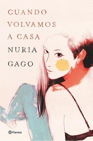 CUANDO VOLVAMOS A CASA | 9788408140092 | GAGO, NURIA | Llibreria L'Illa - Llibreria Online de Mollet - Comprar llibres online