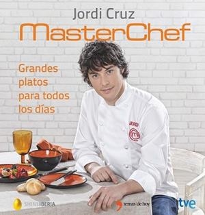 GRANDES PLATOS PARA TODOS LOS DÍAS | 9788499984735 | RTVE/SHINE/JORDI CRUZ | Llibreria L'Illa - Llibreria Online de Mollet - Comprar llibres online