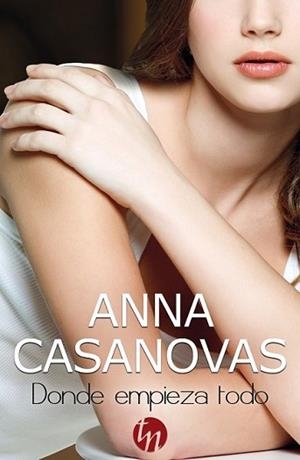 DONDE EMPIEZA TODO | 9788468761596 | CASANOVAS, ANNA | Llibreria L'Illa - Llibreria Online de Mollet - Comprar llibres online