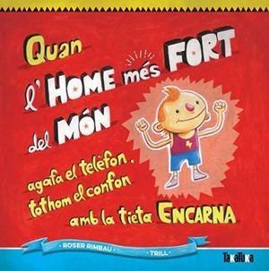 QUAN L'HOME MÉS FORT DEL MÓN AGAFA EL TELÈFON, TOTHOM EL CONFON AMB LA TIETA ENC | 9788416003266 | MANUEL-RIMBAU MUÑOZ, ROSER | Llibreria L'Illa - Llibreria Online de Mollet - Comprar llibres online