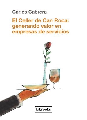 CELLER DE CAN ROCA: GENERANDO VALOR EN EMPRESAS DE SERVICIOS | 9788494338861 | CABRERA MASSANÉS, CARLES