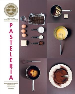 PASTELERÍA (ESCUELA DE COCINA) | 9788416220434 | MAGNIER-MORENO, MARIANNE | Llibreria L'Illa - Llibreria Online de Mollet - Comprar llibres online