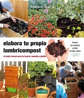 ELABORA TU PROPIO LOMBRICOMPOST | 9788494369308 | BUENO, MARIANO