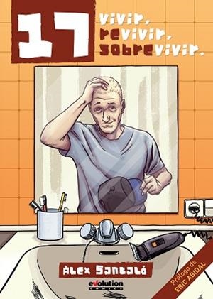 17: VIVIR, REVIVIR, SOBREVIVIR | 9788490940822 | SANTALÓ, ALEX