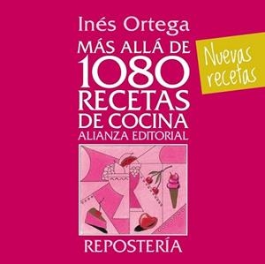 MÁS ALLÁ DE 1080 RECETAS DE COCINA. REPOSTERÍA | 9788420699127 | ORTEGA, INÉS | Llibreria L'Illa - Llibreria Online de Mollet - Comprar llibres online