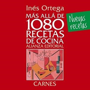 MÁS ALLÁ DE 1080 RECETAS DE COCINA. CARNES | 9788420699110 | ORTEGA, INÉS | Llibreria L'Illa - Llibreria Online de Mollet - Comprar llibres online