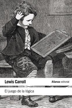 JUEGO DE LA LÓGICA Y OTROS ESCRITOS, EL | 9788420687919 | CARROLL, LEWIS | Llibreria L'Illa - Llibreria Online de Mollet - Comprar llibres online