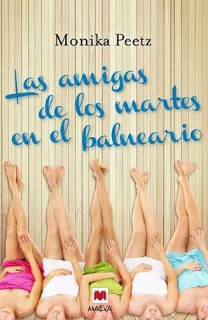 AMIGAS DE LOS MARTES EN EL BALNEARIO, LOS | 9788415893349 | PEETZ, MONIKA | Llibreria L'Illa - Llibreria Online de Mollet - Comprar llibres online