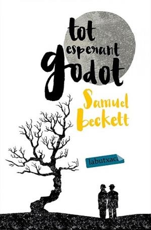 TOT ESPERANT GODOT | 9788416334087 | BECKETT, SAMUEL | Llibreria L'Illa - Llibreria Online de Mollet - Comprar llibres online