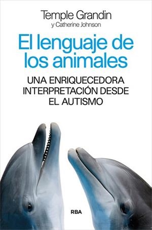 LENGUAJE DE LOS ANIMALES, EL | 9788490565339 | GRANDIN , TEMPLE/JOHNSON , CATHERINE | Llibreria L'Illa - Llibreria Online de Mollet - Comprar llibres online