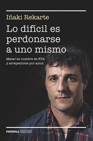 LO DIFÍCIL ES PERDONARSE A UNO MISMO | 9788499424101 | REKARTE, IÑAKI | Llibreria L'Illa - Llibreria Online de Mollet - Comprar llibres online