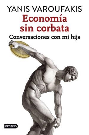 ECONOMÍA SIN CORBATA | 9788408141914 | VAROUFAKIS, YANIS | Llibreria L'Illa - Llibreria Online de Mollet - Comprar llibres online