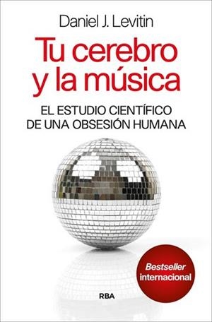 TU CEREBRO Y LA MUSICA | 9788490563946 | LEVITIN , DANIEL J. | Llibreria L'Illa - Llibreria Online de Mollet - Comprar llibres online