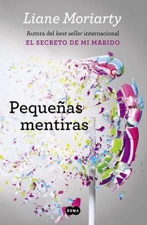 PEQUEÑAS MENTIRAS | 9788483659229 | MORIARTY, LIANE | Llibreria L'Illa - Llibreria Online de Mollet - Comprar llibres online