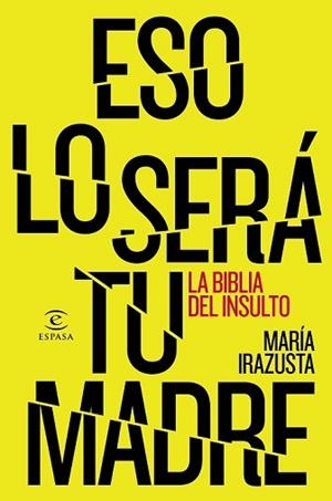 ESO LO SERÁ TU MADRE | 9788467044706 | IRAZUSTA LARA, MARIA | Llibreria L'Illa - Llibreria Online de Mollet - Comprar llibres online
