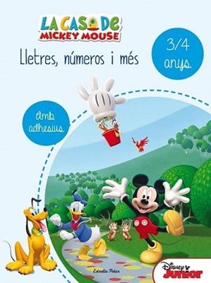 CASA DE MICKEY MOUSE. LLETRES, NÚMEROS I MÉS 3/4 | 9788490578179 | DISNEY