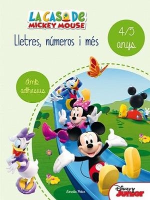 CASA DE MICKEY MOUSE. LLETRES, NÚMEROS I MÉS 4/5 | 9788490578186 | DISNEY