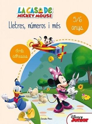 CASA DE MICKEY MOUSE. LLETRES, NÚMEROS I MÉS 5/6 | 9788490578193 | DISNEY