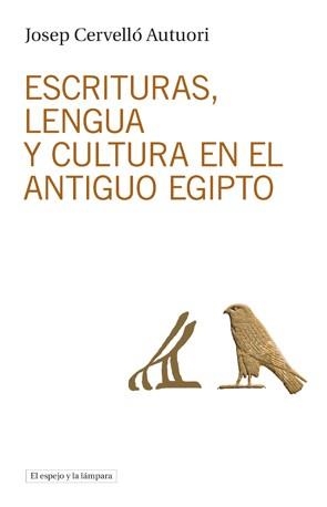 ESCRITURAS LENGUA Y CULTURA EN EL ANTIGUO EGIPTO | 9788494190452 | CERVELLÓ AUTUORI, JOSEP | Llibreria L'Illa - Llibreria Online de Mollet - Comprar llibres online