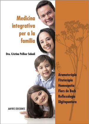 MEDICINA INTEGRATIVA PER A LA FAMILIA | 9782875520395 | PELLICER SABADÍ, CRISTINA | Llibreria L'Illa - Llibreria Online de Mollet - Comprar llibres online