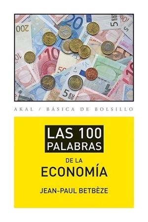 100 PALABRAS DE LA ECONOMÍA, LAS | 9788446037408 | BETBÈZE, JEAN-PAUL