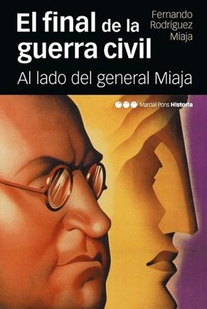 FINAL DE LA GUERRA CIVIL, EL | 9788415963660 | RODRÍGUEZ MIAJA, FERNANDO | Llibreria L'Illa - Llibreria Online de Mollet - Comprar llibres online