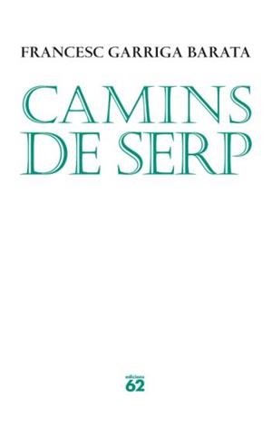 CAMINS DE SERP | 9788429763010 | GARRIGA BARATA, FRANCES