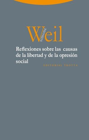 REFLEXIONES SOBRE LAS CAUSAS DE LA LIBERTAD Y DE LA OPRESIÓN SOCIAL | 9788498795660 | WEIL, SIMONE | Llibreria L'Illa - Llibreria Online de Mollet - Comprar llibres online
