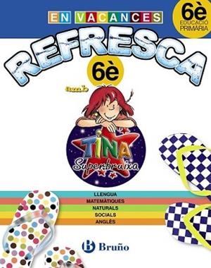 REFRESCA AMB LA TINA SUPERBRUIXA 6È PRIMÀRIA | 9788499061948 | Llibreria L'Illa - Llibreria Online de Mollet - Comprar llibres online
