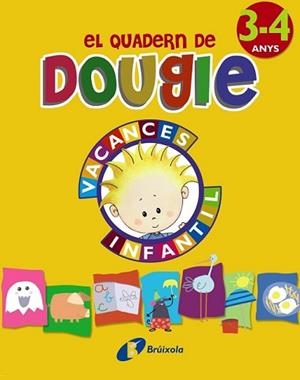 QUADERN DE DOUGIE 3-4 ANYS, EL | 9788499061689 | APARICIO NOGUÉS, ROSA Mª/MANCHA GARCÍA-ROSADO, CARMEN | Llibreria L'Illa - Llibreria Online de Mollet - Comprar llibres online