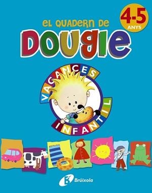 QUADERN DE DOUGIE 4-5 ANYS, EL | 9788499061696 | APARICIO NOGUÉS, ROSA Mª/MANCHA GARCÍA-ROSADO, CARMEN | Llibreria L'Illa - Llibreria Online de Mollet - Comprar llibres online