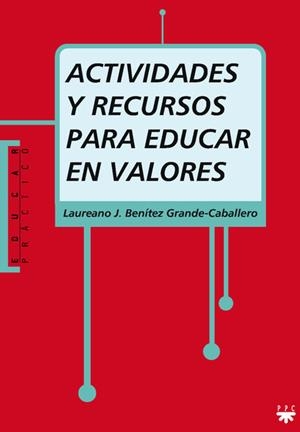 ACTIVIDADES Y RECURSOS PARA EDUCAR EN VALORES | 9788428821506 | BENÍTEZ GRANDE-CABALLERO, LAUREANO | Llibreria L'Illa - Llibreria Online de Mollet - Comprar llibres online