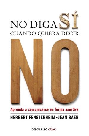 NO DIGA SÍ CUANDO QUIERA DECIR NO | 9788499086613 | FENSTERHEIM,HERBERT/BAER,JEAN | Llibreria L'Illa - Llibreria Online de Mollet - Comprar llibres online