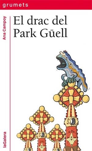 DRAC DEL PARK GÜELL, EL | 9788424652500 | CAMPOY, ANA | Llibreria L'Illa - Llibreria Online de Mollet - Comprar llibres online